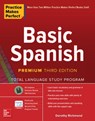 Practice Makes Perfect: Basic Spanish, Premium Third Edition - Dorothy Richmond - 9781260453492