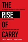 The Rise of Carry: The Dangerous Consequences of Volatility Suppression and the New Financial Order of Decaying Growth and Recurring Crisis - Tim Lee ; Jamie Lee ; Kevin Coldiron - 9781260458404