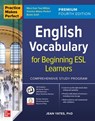 Practice Makes Perfect: English Vocabulary for Beginning ESL Learners, Premium Fourth Edition - Jean Yates - 9781264264223