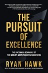 The Pursuit of Excellence: The Uncommon Behaviors of the World's Most Productive Achievers - Ryan Hawk ; Patrick Lencioni - 9781264269099