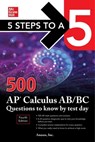 5 Steps to a 5: 500 AP Calculus AB/BC Questions to Know by Test Day, Fourth Edition - Inc. Anaxos - 9781264277544