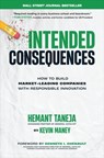 Intended Consequences: How to Build Market-Leading Companies with Responsible Innovation - Hemant Taneja ; Kevin Maney ; Kenneth Chenault - 9781264285495