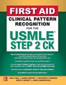 First Aid Clinical Pattern Recognition for the USMLE Step 2 CK - Asra R. Khan ; Radhika Sreedhar ; Christopher R. Fernandes ; Joseph R. Geraghty - 9781264285969