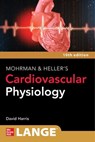 LANGE Mohrman and Heller's Cardiovascular Physiology - David Harris - 9781264617616