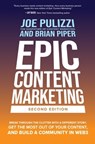 Epic Content Marketing, Second Edition: Break through the Clutter with a Different Story, Get the Most Out of Your Content, and Build a Community in Web3 - Joe Pulizzi ; Brian Piper - 9781264774456
