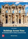 Buildings Across Time: An Introduction to World Architecture ISE - Michael Fazio ; Marian Moffett ; Lawrence Wodehouse - 9781265219499