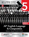 5 Steps to a 5: AP English Language and Composition 2024 Elite Student Edition - Barbara Murphy ; Estelle Rankin - 9781265290740