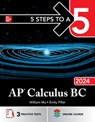 5 Steps to a 5: AP Calculus BC 2024 - William Ma ; Emily Pillar - 9781265339784