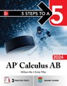 5 Steps to a 5: AP Calculus AB 2024 - William Ma ; Emily Pillar - 9781265351076