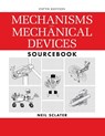 Mechanisms and Mechanical Devices Sourcebook - Neil Sclater - 9781265631789