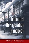 Industrial Refrigeration Handbook (Pb) - Wilbert Stoecker - 9781265830991