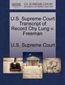 U.S. Supreme Court Transcript of Record Chy Lung V. Freeman - U. S. Supreme Court - 9781270133810