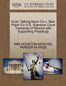 Victor Talking Mach Co V. Starr Piano Co U.S. Supreme Court Transcript of Record with Supporting Pleadings - Wm Houston Kenyon ; Parker W Page - 9781270215356