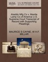 Aladdin Mfg Co V. Mantle Lamp Co of America U.S. Supreme Court Transcript of Record with Supporting Pleadings - Maurice S Cayne ; W H F Millar - 9781270273882