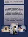 Robert Adamson et al., Prospective Claimants Appearing Specially, Petitioners, V. Canada Steamship Lines, Ltd. U.S. Supreme Court Transcript of Record with Supporting Pleadings - Elmer H Groefsema ; Lucian Y Ray ; Additional Contributors - 9781270387695