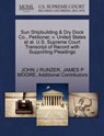 Sun Shipbuilding & Dry Dock Co., Petitioner, V. United States et al. U.S. Supreme Court Transcript of Record with Supporting Pleadings - John J Runzer ; James P Moore ; Additional Contributors - 9781270665120