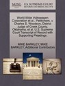 World Wide Volkswagen Corporation et al., Petitioners, V. Charles S. Woodson, District Judge of Creek County, Oklahoma, et al. U.S. Supreme Court Transcript of Record with Supporting Pleadings - Mike Barkley ; Additional Contributors - 9781270705581