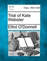 Trial of Kate Webster - Elliot O'Donnell - 9781275083219