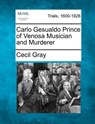 Carlo Gesualdo Prince of Venosa Musician and Murderer - Cecil Gray - 9781275490109