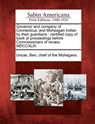 Governor and Company of Connecticut, and Moheagan Indian by Their Guardians: Certified Copy of Book of Proceedings Before Commissioners of Review, MDC - Ben Chief of the Mohegans Uncas - 9781275683686