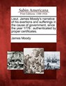 Lieut. James Moody's Narrative of His Exertions and Sufferings in the Cause of Government, Since the Year 1776: Authenticated by Proper Certificates. - James Moody - 9781275714052