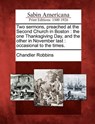 Two Sermons, Preached at the Second Church in Boston: The One Thanksgiving Day, and the Other in November Last: Occasional to the Times. - Chandler Robbins - 9781275741553