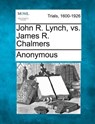 John R. Lynch, vs. James R. Chalmers - Anonymous - 9781275757219