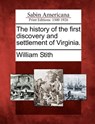 The History of the First Discovery and Settlement of Virginia. - William Stith - 9781275814059