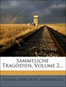 Sämmtliche Tragödien des Euripides. - EURIPIDES ; FRITZE,  Franz ; Kock, Theodor - 9781278153926