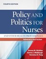 Policy and Politics for Nurses and Other Health Professionals: Advocacy and Action - Donna M. Nickitas ; Donna J. Middaugh ; Veronica Feeg - 9781284257694