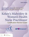 Kelsey's Midwifery & Women's Health Nurse Practitioner Certification Review Guide - Jamille Nagtalon-Ramos ; Melicia Escobar - 9781284284539