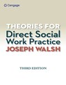 Theories for Direct Social Work Practice (Book Only) - Joseph Walsh - 9781285750248