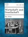 Weber, M: Wirtschaft Und Gesellschaft - Max Weber - 9781287347422