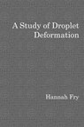 A study of droplet deformation - Hannah Fry - 9781291074314