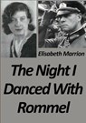 The Night I Danced with Rommel - Elisabeth Marrion - 9781291281125