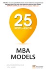 25 Need-to-Know MBA Models - Julian Birkinshaw ; Ken Mark - 9781292178899