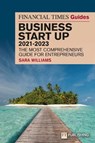 FT Guide to Business Start Up 2021-2023 - Sara Williams - 9781292408378