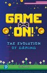 Rapid Plus Stages 10-12 10.8 Game On! The Evolution of Gaming - Dee Benson - 9781292730615