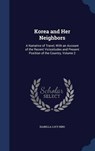 Korea and Her Neighbors - BIRD,  Isabella Lucy - 9781297869433