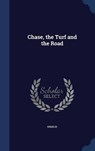 Chase, the Turf and the Road - Nimrod - 9781297871603