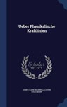 Ueber Physikalische Kraftlinien - MAXWELL,  James Clerk - 9781298876751