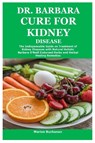 Dr. Barbara Cure for Kidney Disease - Marion Buchanan - 9781300187455