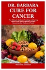Dr. Barbara Cure for Cancer - Theodore Jamieson - 9781300542001