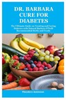 Dr. Barbara Cure for Diabetes - Theodore Jamieson - 9781300600350