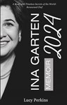 Ina Garten Memoir 2024: A Book with Timeless Secrets of the World-Renowned Chef - Lucy Perkins - 9781300620839