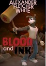 Blood and Ink - Alexander White - 9781300639121
