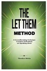 The Let Them Method - Theodore Melvin - 9781300697664