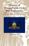 History of Pennsylvania Civil War Regiments - Christopher Cox - 9781300713128