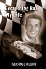Everything But My Life - George Klein - 9781301005031
