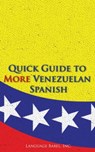 Quick Guide to More Venezuelan Spanish - Language Babel - 9781301019175